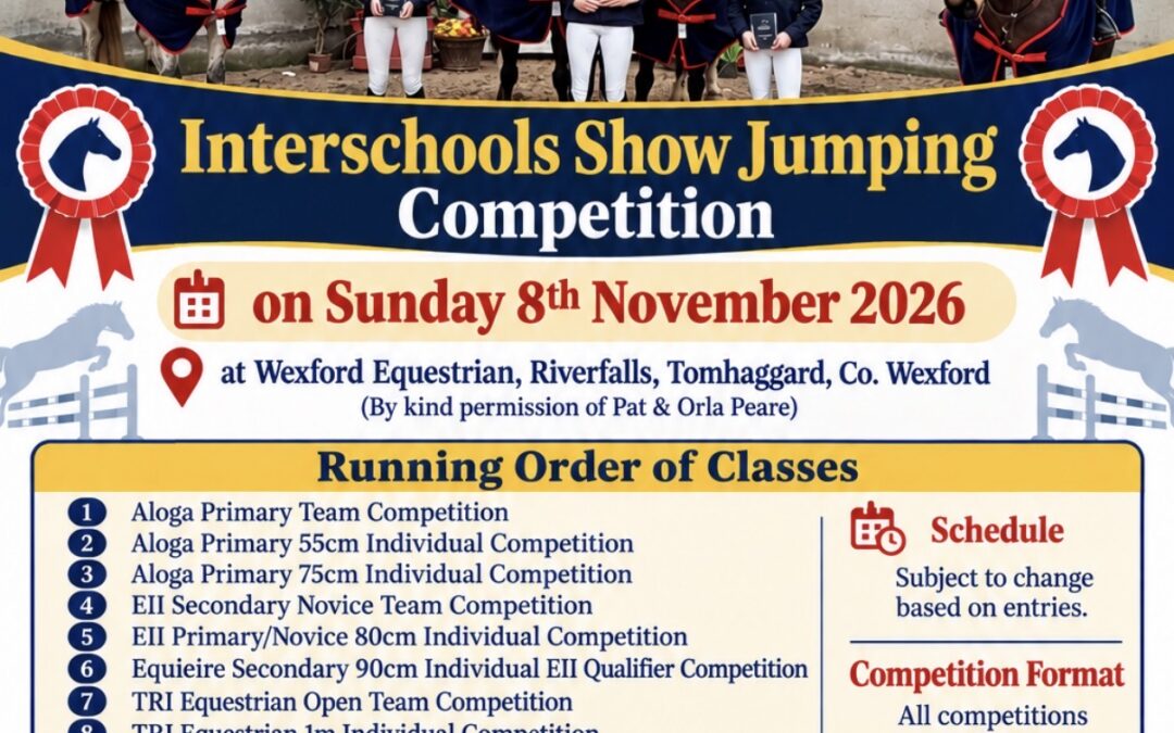 EQUESTRIAN INTERSCHOOLS LEAGUE SUN 8TH NOV – HOSTED BY LORETO WEXFORD   ALL TEAM AND IND CLASSES